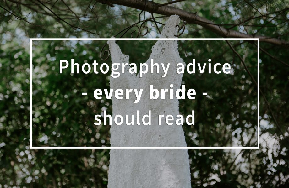 Five photography advice every bride should read. How to plan a wedding. Wedding planning advice. Wedding photography tips.