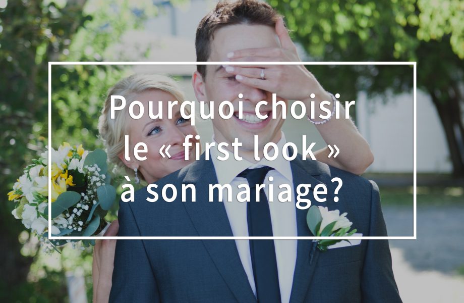 Pourquoi choisir le first look à son mariage? Qu'est-ce que le first look? Photographe de mariage à Montréal
