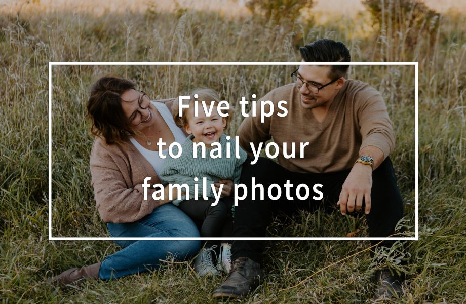 Five tips to nail your family photos family session. How to photograph children. Montreal family photographer.
