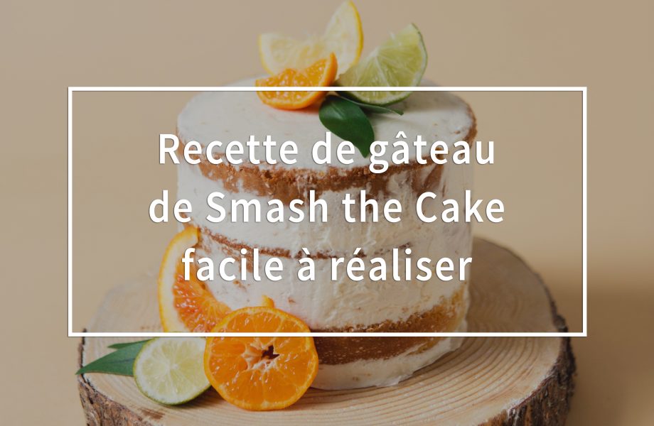 Recette de gâteau de Smash the Cake facile à réaliser. Photographe de Smash the Cake à Montréal. Séance photo Cake Smash à Montréal.