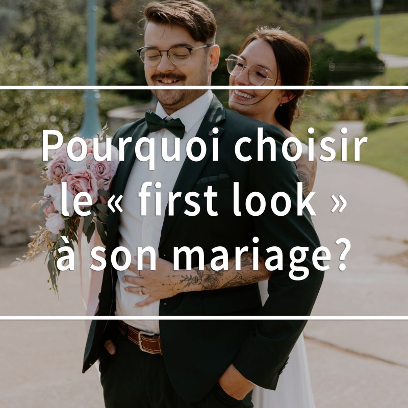 Pourquoi choisir le first look à son mariage? Qu'est-ce que le first look? Photographe de mariage à Montréal